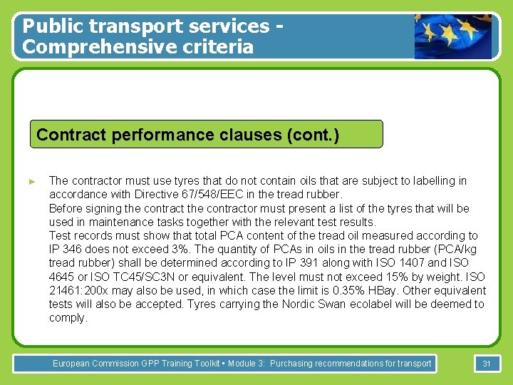 Public transport services Comprehensive criteria Contract performance clauses (cont. ) ► The contractor must