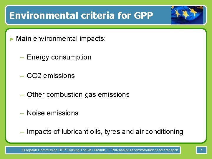 Environmental criteria for GPP ► Main environmental impacts: – Energy consumption – CO 2