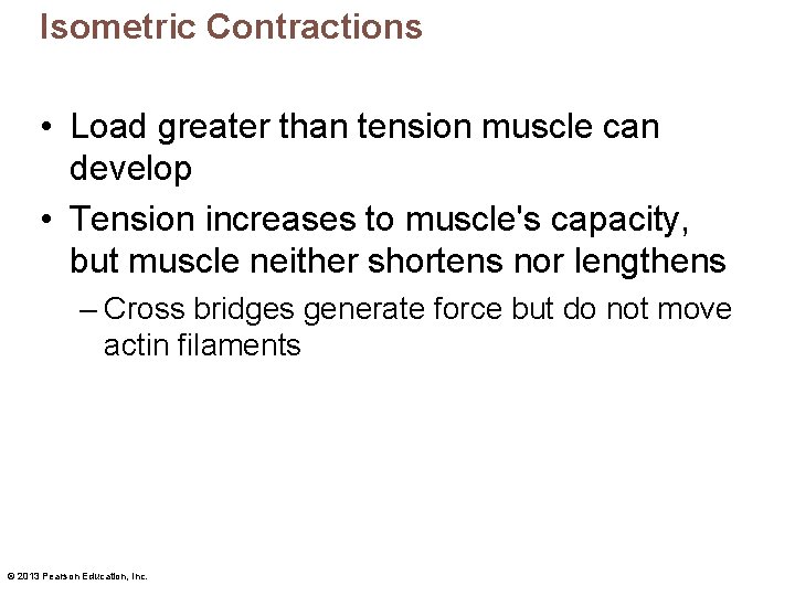 Isometric Contractions • Load greater than tension muscle can develop • Tension increases to