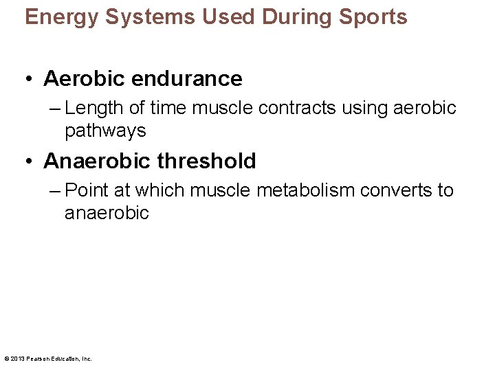 Energy Systems Used During Sports • Aerobic endurance – Length of time muscle contracts