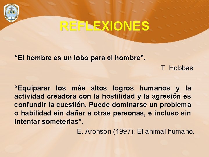 REFLEXIONES “El hombre es un lobo para el hombre”. T. Hobbes “Equiparar los más