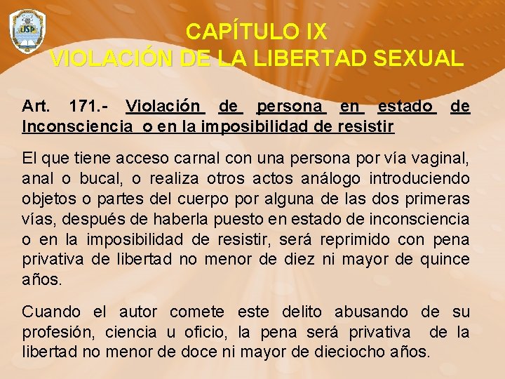 CAPÍTULO IX VIOLACIÓN DE LA LIBERTAD SEXUAL Art. 171. - Violación de persona en