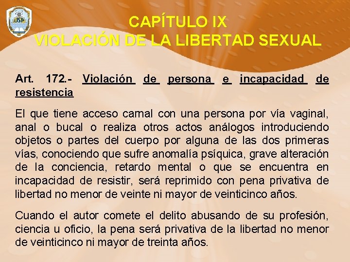 CAPÍTULO IX VIOLACIÓN DE LA LIBERTAD SEXUAL Art. 172. - Violación resistencia de persona