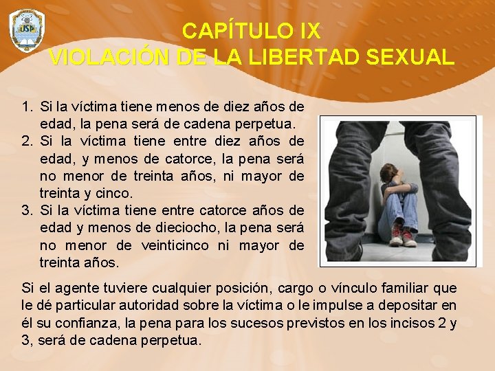 CAPÍTULO IX VIOLACIÓN DE LA LIBERTAD SEXUAL 1. Si la víctima tiene menos de