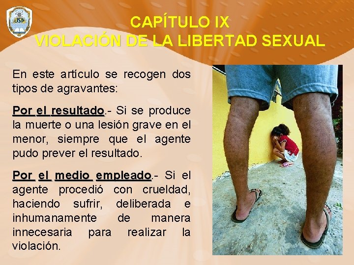 CAPÍTULO IX VIOLACIÓN DE LA LIBERTAD SEXUAL En este artículo se recogen dos tipos