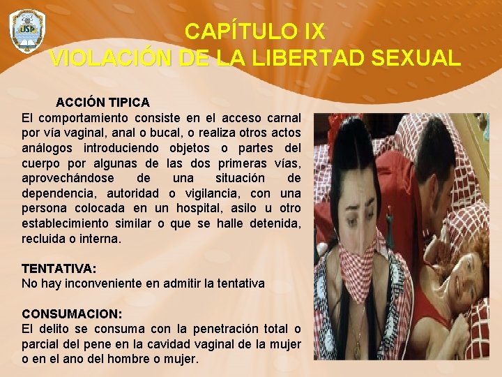 CAPÍTULO IX VIOLACIÓN DE LA LIBERTAD SEXUAL ACCIÓN TIPICA El comportamiento consiste en el