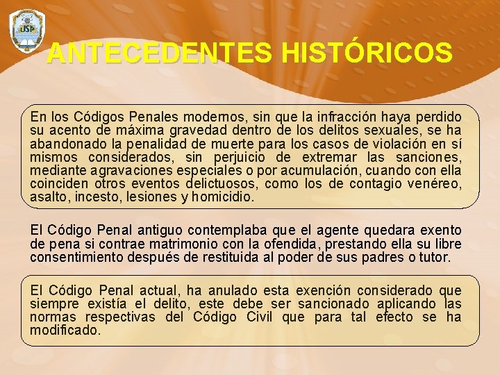 ANTECEDENTES HISTÓRICOS En los Códigos Penales modernos, sin que la infracción haya perdido su