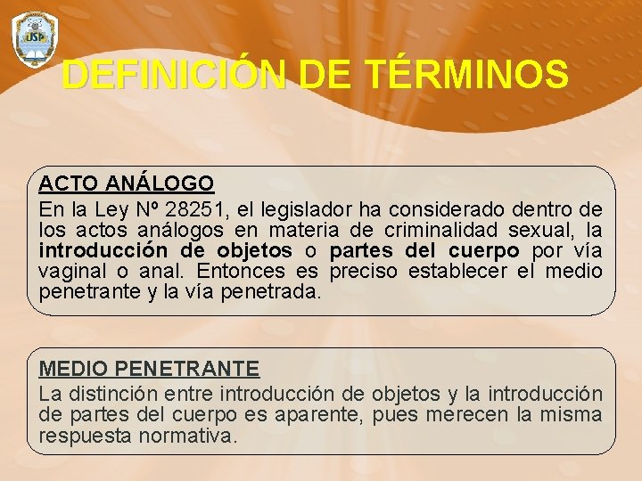 DEFINICIÓN DE TÉRMINOS ACTO ANÁLOGO En la Ley Nº 28251, el legislador ha considerado