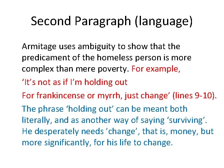 Second Paragraph (language) Armitage uses ambiguity to show that the predicament of the homeless