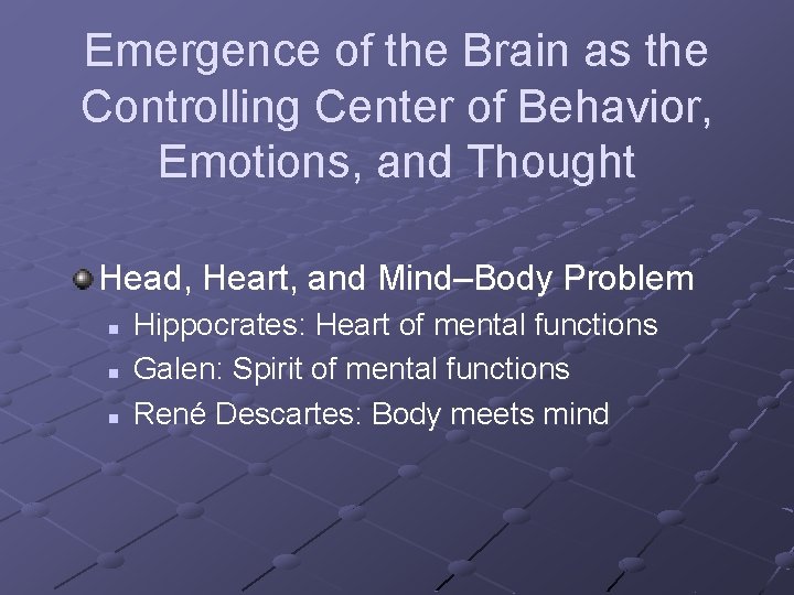 Emergence of the Brain as the Controlling Center of Behavior, Emotions, and Thought Head,