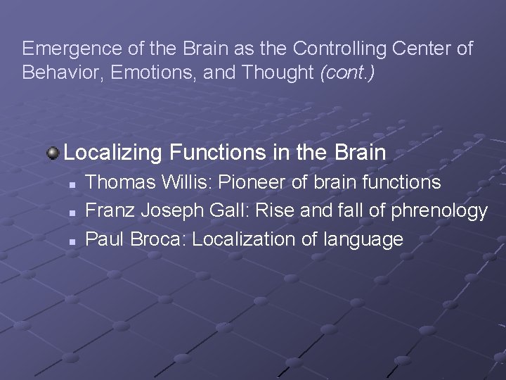 Emergence of the Brain as the Controlling Center of Behavior, Emotions, and Thought (cont.