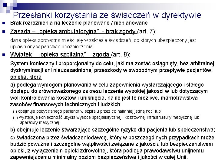 Przesłanki korzystania ze świadczeń w dyrektywie n Brak rozróżnienia na leczenie planowane / nieplanowane