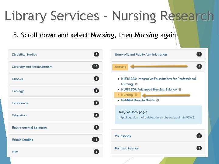 Library Services – Nursing Research 5. Scroll down and select Nursing, then Nursing again