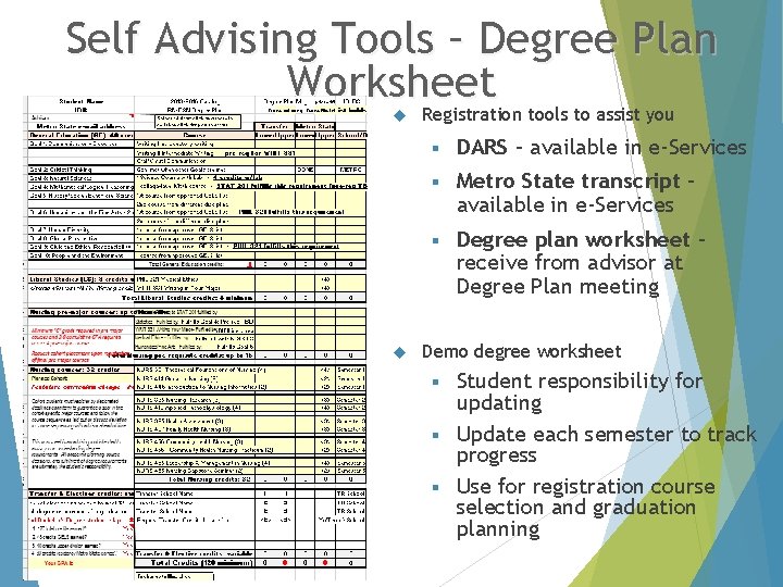 Self Advising Tools – Degree Plan Worksheet Registration tools to assist you § DARS