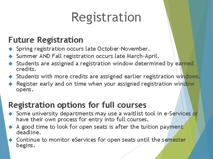 Registration Future Registration Spring registration occurs late October-November. Summer AND Fall registration occurs late