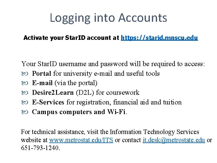 Logging into Accounts Activate your Star. ID account at https: //starid. mnscu. edu Your