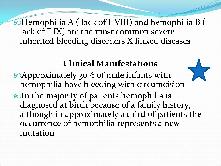  Hemophilia A ( lack of F VIII) and hemophilia B ( lack of