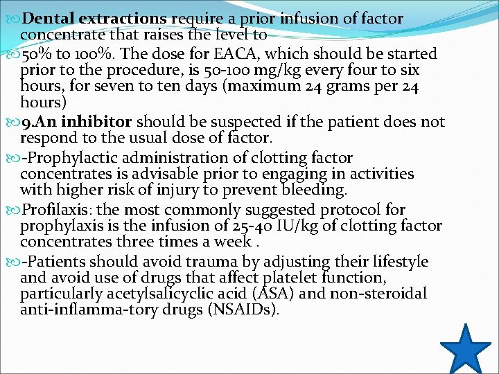  Dental extractions require a prior infusion of factor concentrate that raises the level