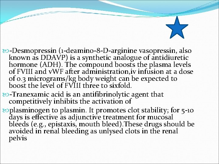  -Desmopressin (1 -deamino-8 -D-arginine vasopressin, also known as DDAVP) is a synthetic analogue