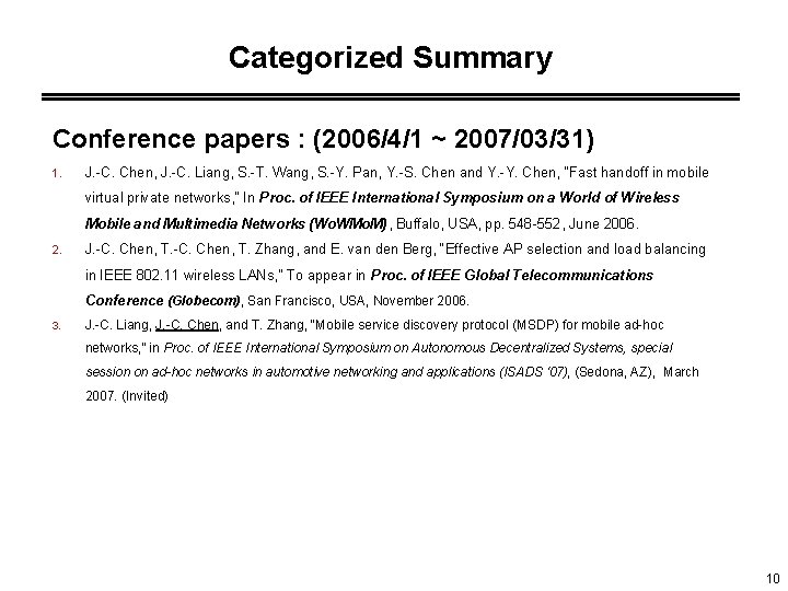 Categorized Summary Conference papers : (2006/4/1 ~ 2007/03/31) 1. J. -C. Chen, J. -C.