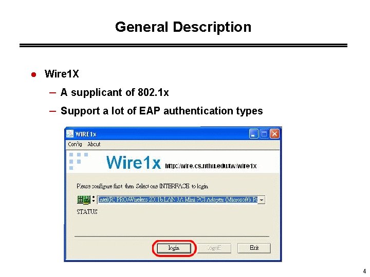 General Description l Wire 1 X – A supplicant of 802. 1 x –