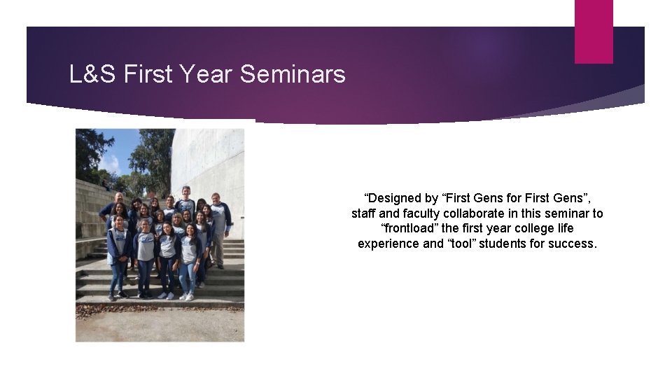 L&S First Year Seminars “Designed by “First Gens for First Gens”, staff and faculty