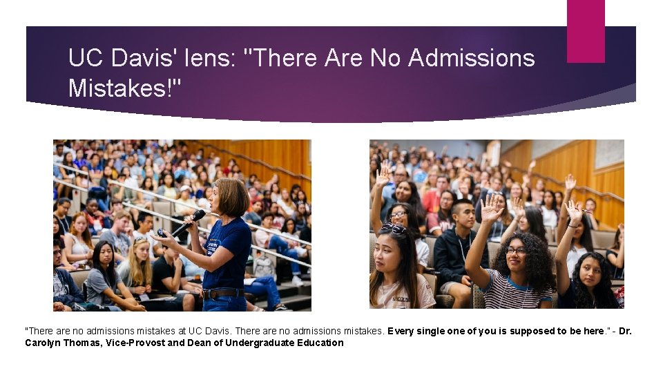 UC Davis' lens: "There Are No Admissions Mistakes!" "There are no admissions mistakes at