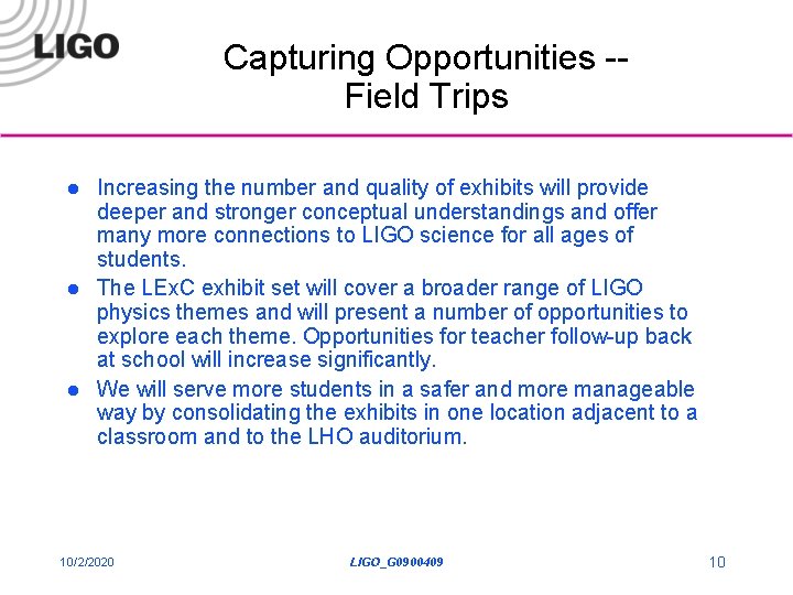 Capturing Opportunities -Field Trips l l l Increasing the number and quality of exhibits
