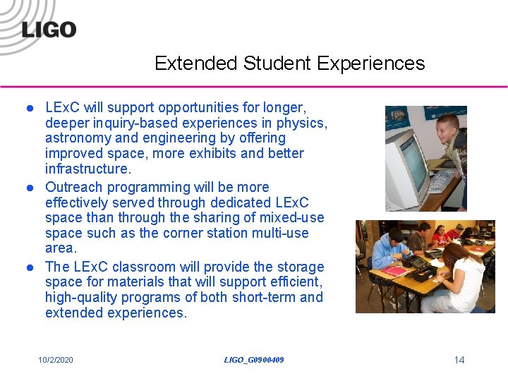 Extended Student Experiences l l l LEx. C will support opportunities for longer, deeper