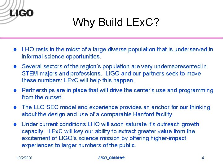 Why Build LEx. C? l LHO rests in the midst of a large diverse