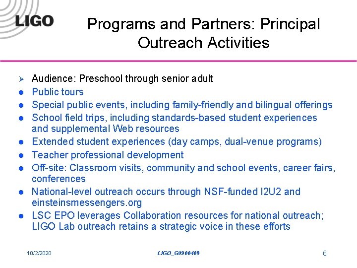 Programs and Partners: Principal Outreach Activities Ø l l l l Audience: Preschool through