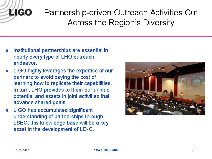 Partnership-driven Outreach Activities Cut Across the Region’s Diversity l l l Institutional partnerships are