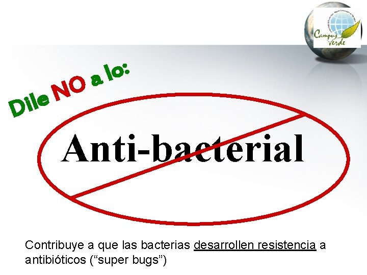 O N ile D : o l a Anti-bacterial Contribuye a que las bacterias