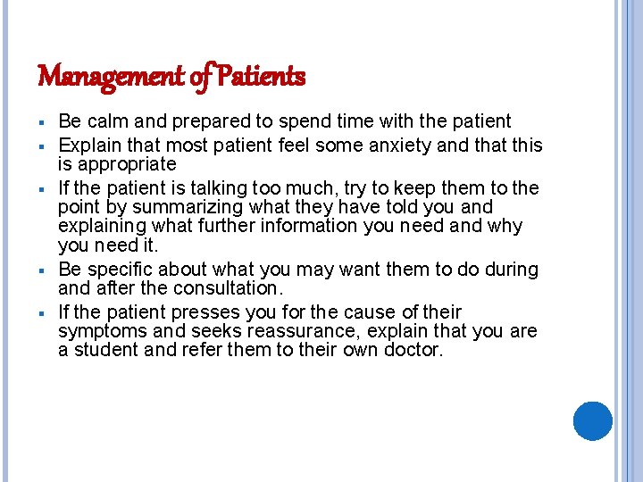 Management of Patients § § § Be calm and prepared to spend time with