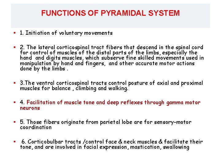 FUNCTIONS OF PYRAMIDAL SYSTEM § 1. Initiation of voluntary movements § 2. The lateral