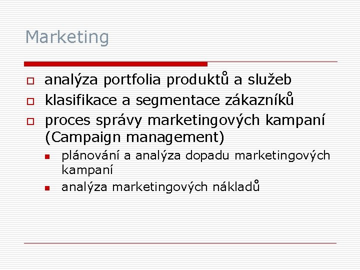 Marketing o o o analýza portfolia produktů a služeb klasifikace a segmentace zákazníků proces