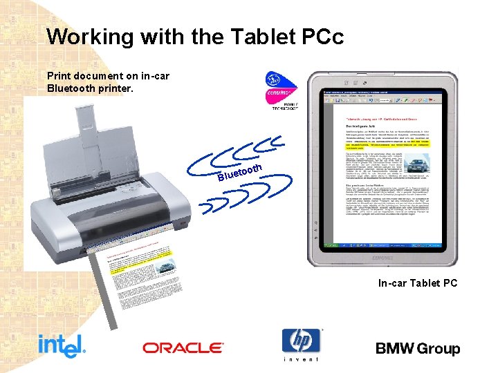 Working with the Tablet PCc Print document on in-car Bluetooth printer. oth to Blue