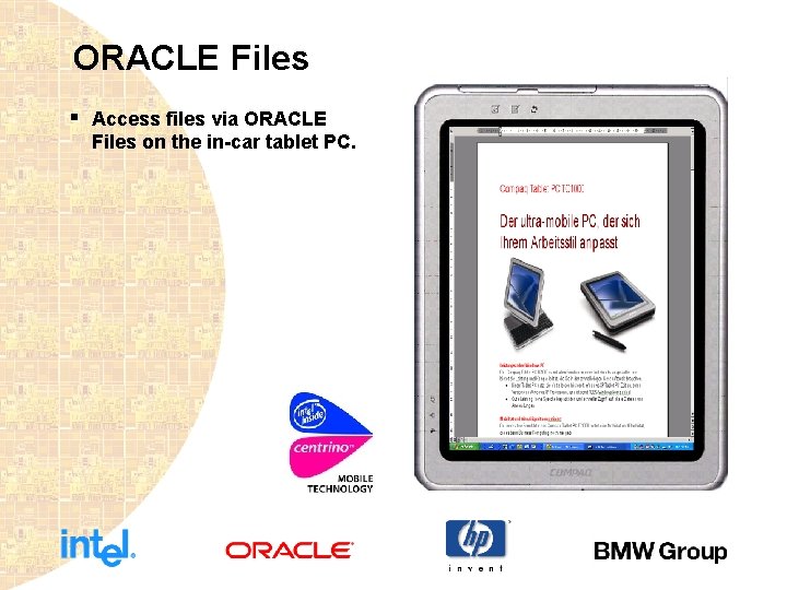 ORACLE Files § Access files via ORACLE Files on the in-car tablet PC. 