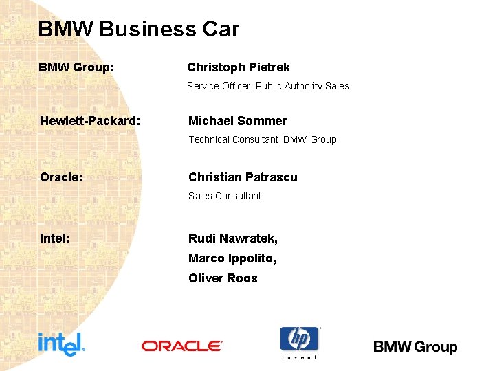 BMW Business Car BMW Group: Christoph Pietrek Service Officer, Public Authority Sales Hewlett-Packard: Michael