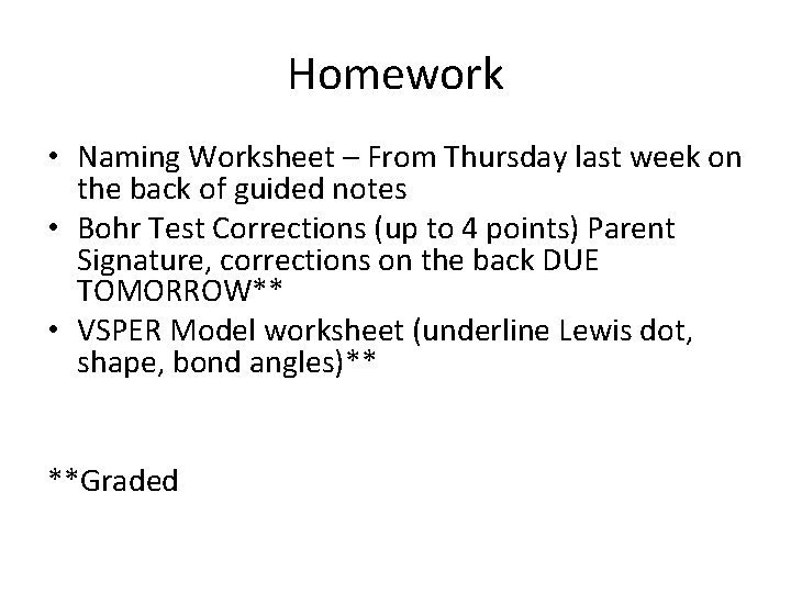 Homework • Naming Worksheet – From Thursday last week on the back of guided