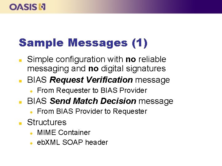 Sample Messages (1) n n Simple configuration with no reliable messaging and no digital