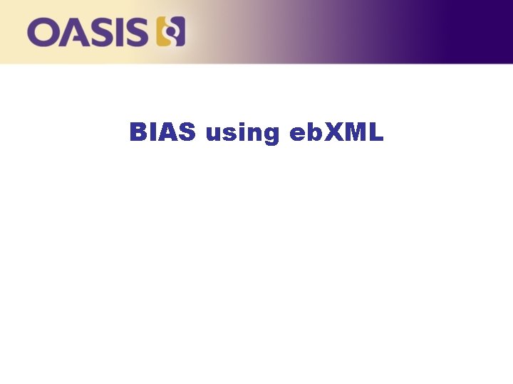 BIAS using eb. XML 