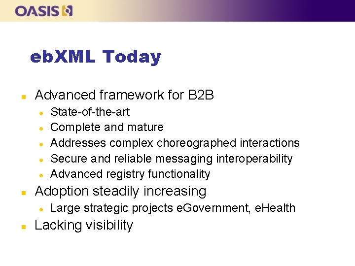 eb. XML Today n Advanced framework for B 2 B l l l n