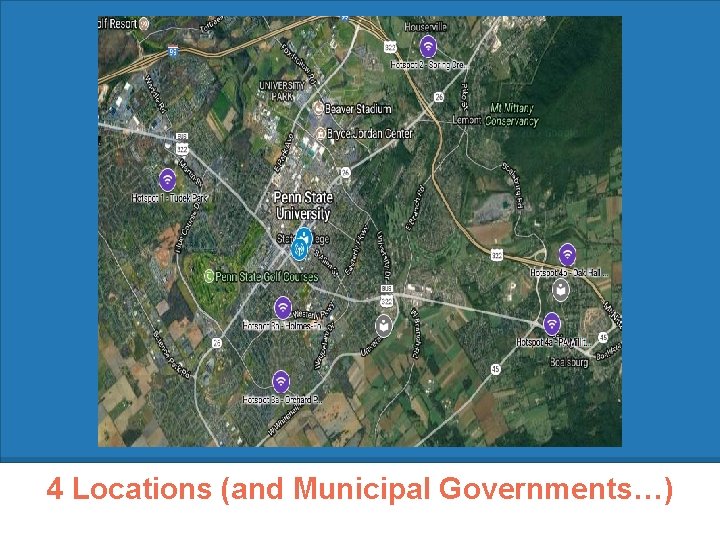 4 Locations (and Municipal Governments…) 