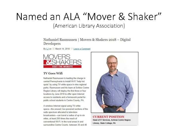 Named an ALA “Mover & Shaker” (American Library Association) 