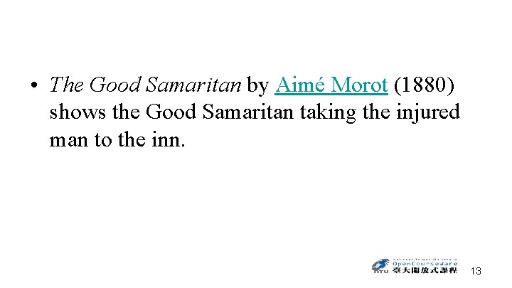  • The Good Samaritan by Aimé Morot (1880) shows the Good Samaritan taking