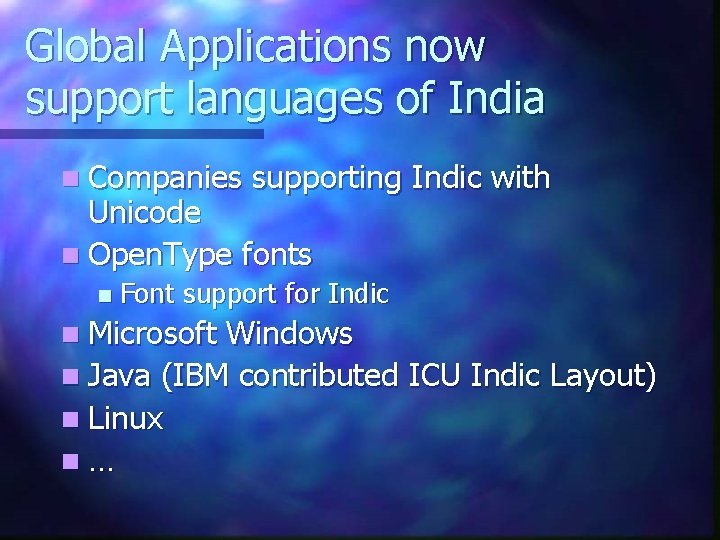 Global Applications now support languages of India n Companies supporting Indic with Unicode n