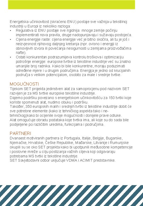 Energetska učinkovitost (skraćeno ENU) postaje sve važnija u tekstilnoj industriji u Europi iz nekoliko