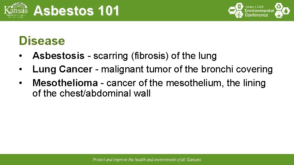 Asbestos 101 Disease • • • Asbestosis - scarring (fibrosis) of the lung Lung