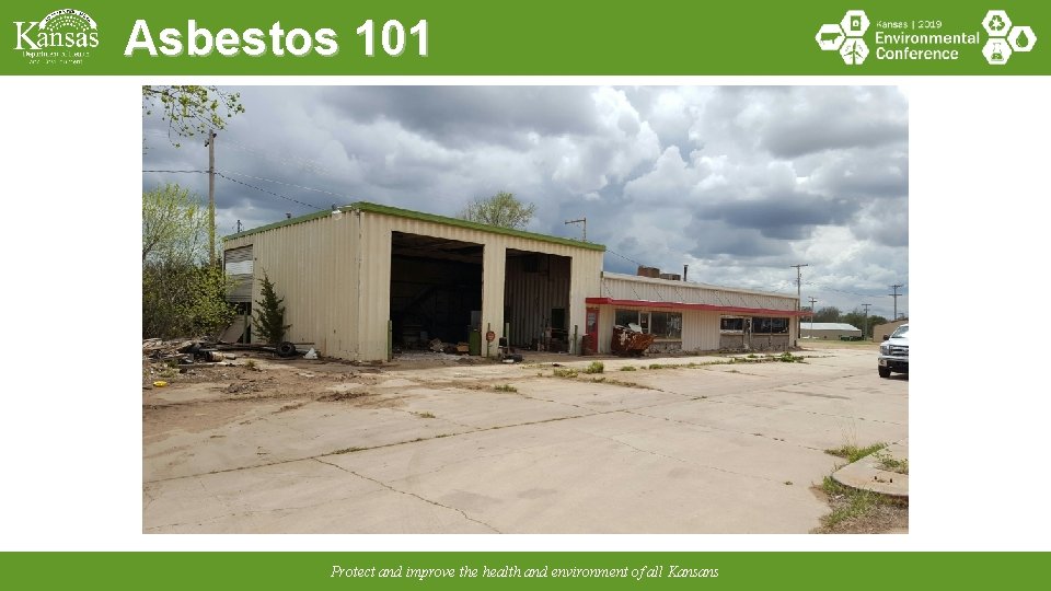 Asbestos 101 Protect and improve the health and environment of all Kansans 